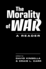 Image for The morality of war  : a reader