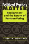 Image for Political Parties Matter : Realignment and the Return of Partisan Voting