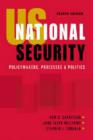 Image for US national security  : policymakers, processes, and politics
