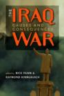 Image for The Iraq war  : causes and consequences
