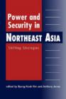 Image for Power and Security in Northeast Asia