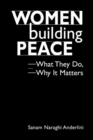 Image for Women Building Peace : What They Do, Why it Matters