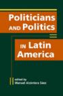 Image for Politicians and Politics in Latin America