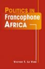 Image for Politics in Francophone Africa