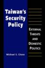 Image for Taiwan&#39;s security policy  : external threats and domestic politics