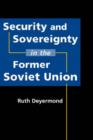 Image for Security and Sovereignty in the Former Soviet Union