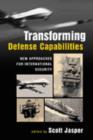 Image for Transforming defense capabilities  : new approaches for international security