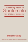 Image for Enabling peace in Guatemala  : the story of MINUGUA