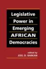 Image for Legislative Power in Emerging African Democracies