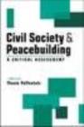 Image for Civil society and peacebuilding  : a critical assessment