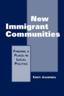 Image for New Immigrant Communities : Finding a Place in Local Politics