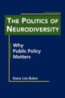 Image for The politics of neurodiversity  : why public policy matters