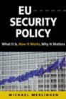 Image for EU Security Policy : What it is, How it Works, Why it Matters