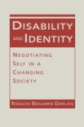 Image for Disability and Identity : Negotiating Self in a Changing Society