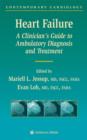 Image for Heart failure  : a clinician&#39;s guide to ambulatory diagnosis and treatment