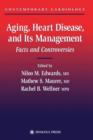 Image for Aging, heart disease, and its management  : facts and controversies