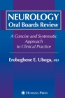 Image for Neurology Oral Boards Review : A Concise and Systematic Approach to Clinical Practice