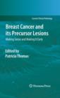 Image for Breast Cancer and its Precursor Lesions : Making Sense and Making It Early