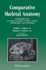 Image for Comparative skeletal anatomy  : a photographic atlas for medical examiners, coroners, forensic anthropologists, and archaeologists