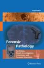 Image for Forensic Pathology for Police, Death Investigators, Attorneys, and Forensic Scientists