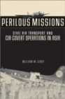 Image for Perilous missions  : Civil Air Transport and the CIA covert operations in Asia