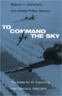 Image for To command the sky  : the battle for air superiority over Germany, 1942-1944