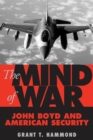 Image for The mind of war  : John Boyd and American security