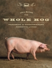 Image for The Whole Hog : Exploring the Extraordinary Potential of Pigs