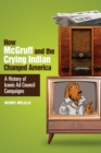 Image for How McGruff and the Crying Indian Changed America : A History of Iconic Ad Council Campaigns