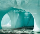 Image for Wondrous Cold : An Antartic Journey