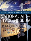 Image for Official Guide to the Smithsonian&#39;s National Air and Space Museum, Third Edition : Third Edition