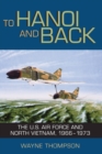 Image for To Hanoi and Back : The U.S. Air Force and North Vietnam, 1966-1973