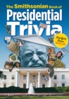 Image for The Smithsonian book of presidential trivia