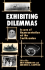 Image for Exhibiting Dilemmas: Issues of Representation at the Smithsonian