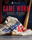Image for Game worn  : baseball treasures from the game&#39;s greatest heroes and moments