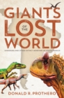 Image for Giants of the Lost World: Dinosaurs and Other Extinct Monsters of South America