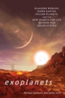 Image for Exoplants : Diamond Worlds, Super Earths, Pulsar Planets, and the New Search for Life Beyond Our Solar System