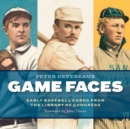 Image for Game faces  : early baseball cards from the Llibrary of Congress