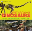 Image for Smithsonian Dinosaurs and Other Amazing Creatures from Deep Time