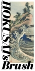 Image for Hokusai&#39;S Brush : Paintings, Drawings, and Sketches by Katsushika Hokusai in the Smithsonian Freer Gallery of Art