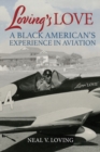 Image for Loving&#39;s love  : a Black American&#39;s experience in aviation