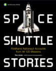 Image for Space shuttle stories  : firsthand astronaut accounts from all 135 missions