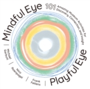 Image for Mindful Eye, Playful Eye : 101 Amazing Museum Activities for Discovery, Connection, and Insight
