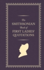 Image for The Smithsonian Book of First Ladies&#39; Quotations