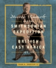 Image for Theodore Roosevelt and the Smithsonian Expedition to British East Africa, 1909-1910