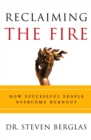 Image for Reclaiming the Fire: How Successful People Overcome Burnout