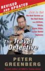 Image for Travel Detective: How to Get the Best Service and the Best Deals from Airlines, Hotels, Cruise Ships, and Car Rental Agencies