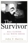 Image for Survivor: Bill Clinton in the White House