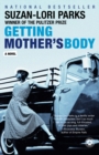 Image for Getting mother&#39;s body: a novel