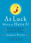 Image for As luck would have it: incredible stories, from lottery wins to lightning strikes